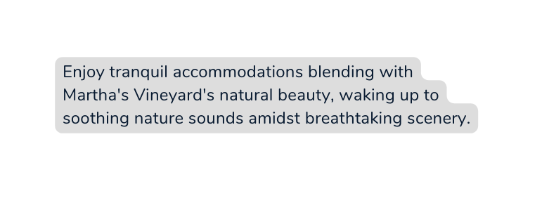 Enjoy tranquil accommodations blending with Martha s Vineyard s natural beauty waking up to soothing nature sounds amidst breathtaking scenery